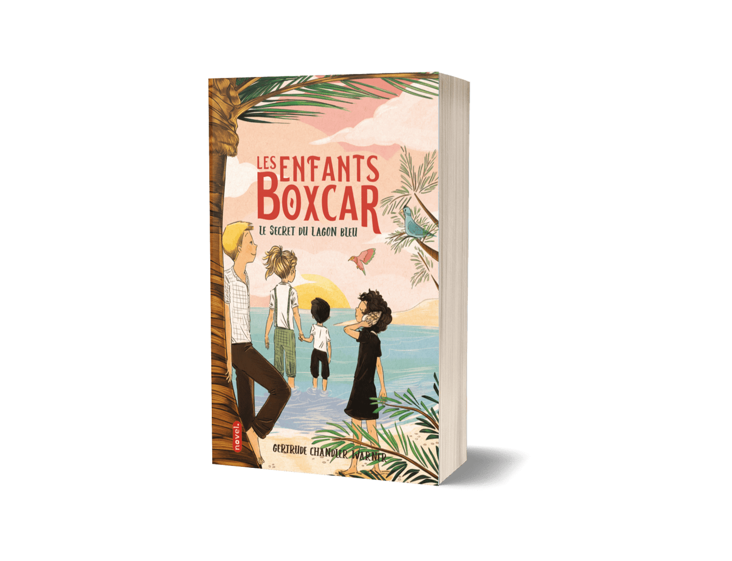 Les Enfants Boxcar (t. 6) : Le Secret du lagon bleu - Éditions Novel