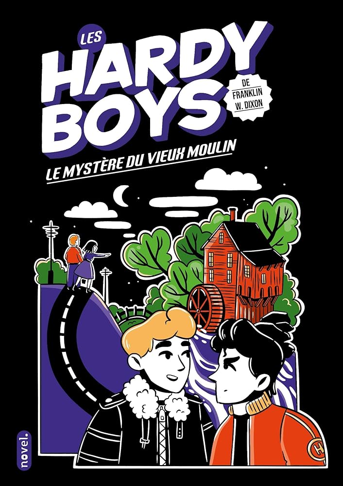Les Hardy Boys (t. 3) : Le Mystère du vieux moulin - Éditions Novel